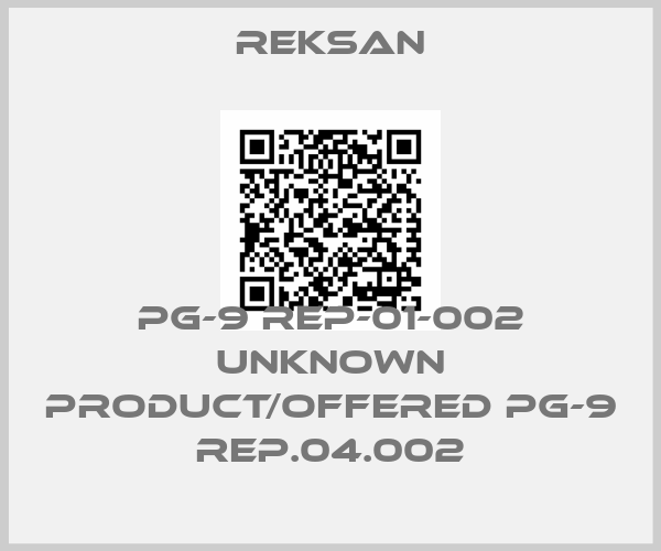 Reksan-PG-9 REP-01-002 unknown product/offered PG-9 REP.04.002