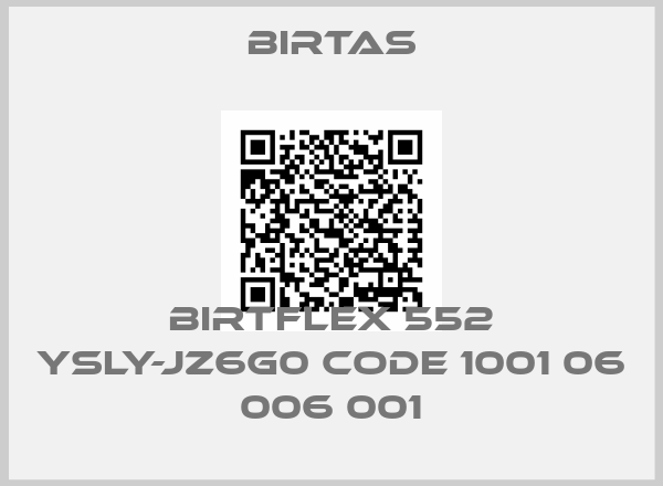 BIRTAS-BIRTFLEX 552 YSLY-JZ6G0 CODE 1001 06 006 001