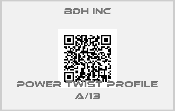 BDH Inc-Power twist profile A/13