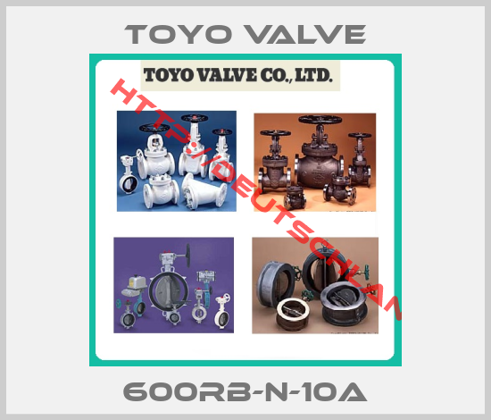 Toyo Valve-600RB-N-10A
