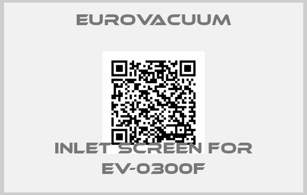 Eurovacuum-Inlet Screen for EV-0300F