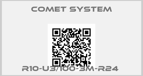 Comet System-R10-U3/100-3M-R24 