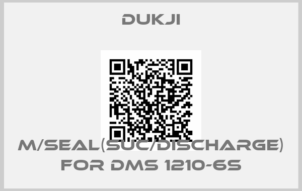 Dukji-M/SEAL(SUC/DISCHARGE) for DMS 1210-6S