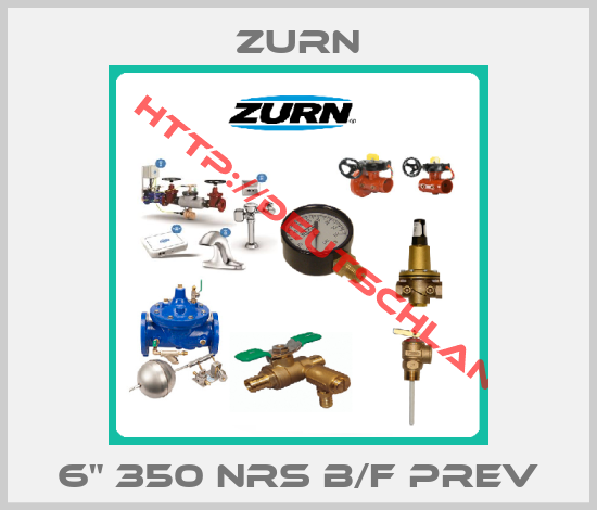 Zurn-6" 350 NRS B/F PREV
