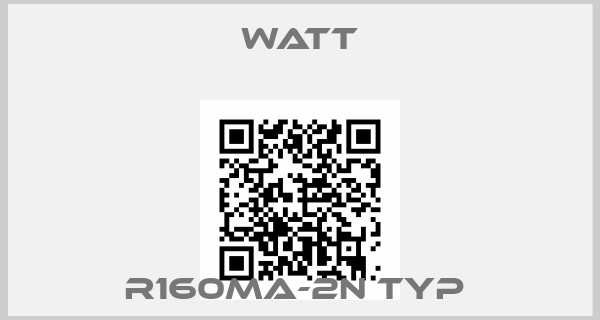 Watt-R160MA-2N TYP 