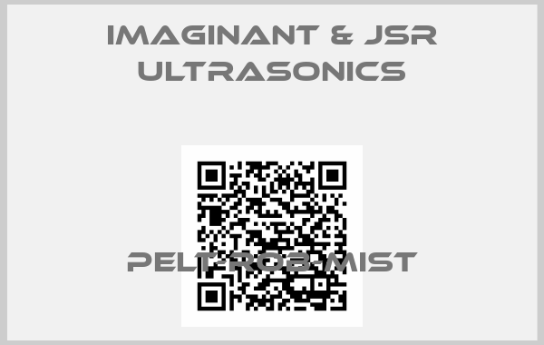 IMAGINANT & JSR ULTRASONICS-PELT-ROB-MIST