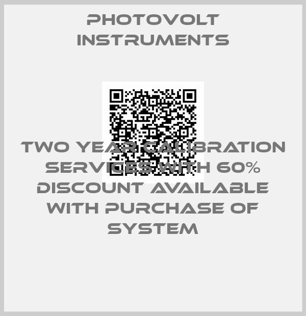 PHOTOVOLT INSTRUMENTS-Two year calibration services with 60% discount available with purchase of system