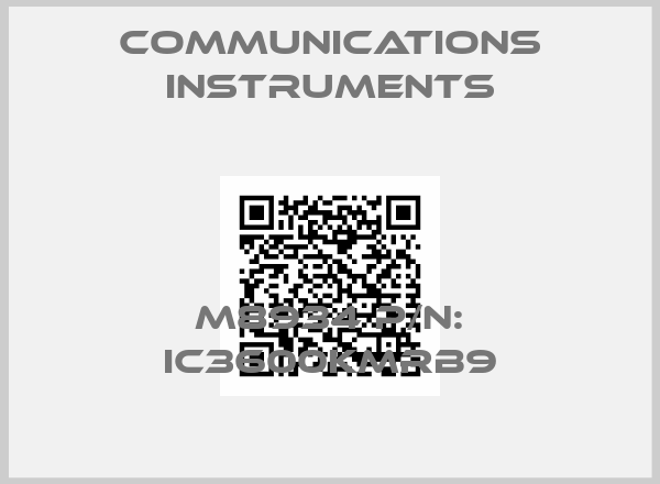 Communications Instruments-M8934 P/N: IC3600KMRB9