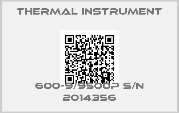 THERMAL INSTRUMENT-600-9/9500P S/N 2014356