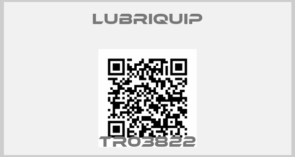 LUBRIQUIP-TR03822