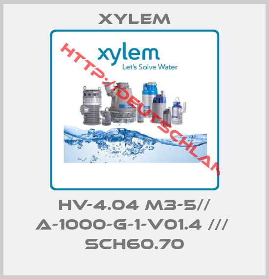 Xylem-HV-4.04 M3-5// A-1000-G-1-V01.4 ///  SCH60.70