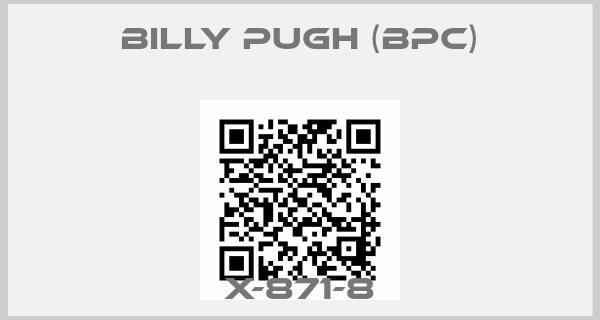 Billy Pugh (BPC)-X-871-8
