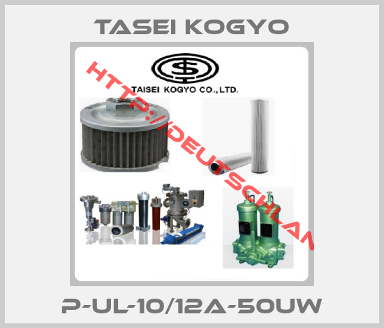 Tasei Kogyo-P-UL-10/12A-50UW