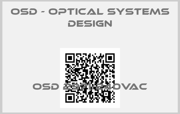 OSD - OPTICAL SYSTEMS DESIGN-OSD 2971/240VAC