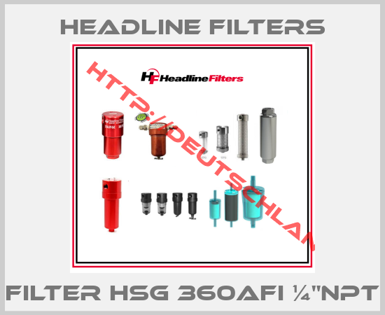 HEADLINE FILTERS-Filter Hsg 360AFI ¼"NPT