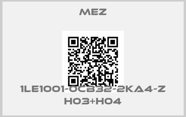 MEZ-1LE1001-0CB32-2KA4-Z H03+H04