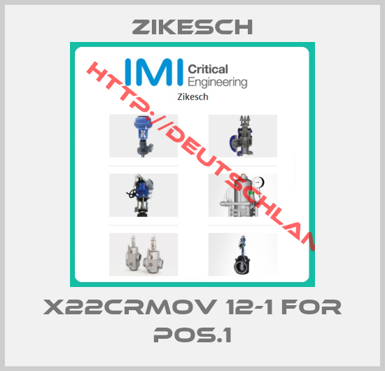 Zikesch-X22CRMOV 12-1 for Pos.1