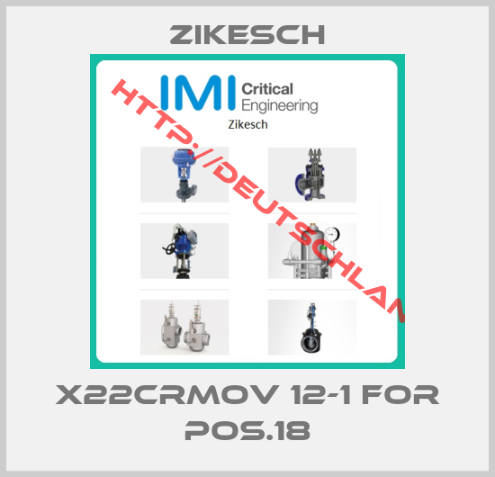 Zikesch-X22CRMOV 12-1 for Pos.18