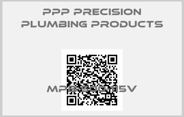 PPP Precision Plumbing Products-MPB-500-115V