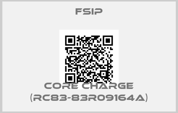 FSIP-CORE CHARGE (RC83-83R09164A)