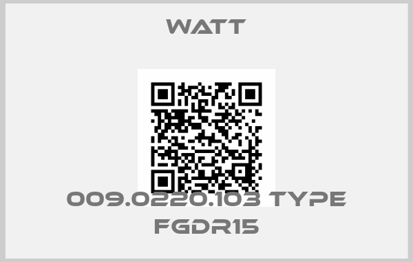 Watt-009.0220.103 TYPE FGDR15