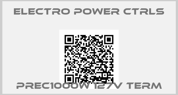 ELECTRO POWER CTRLS-PREC1000W 127V TERM
