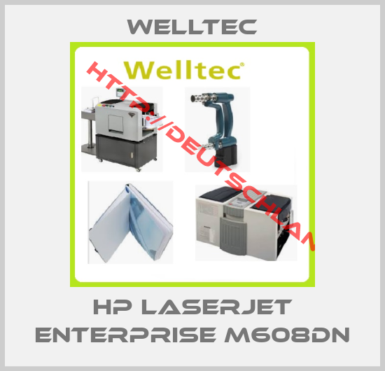 WELLTEC-HP LaserJet Enterprise M608dn