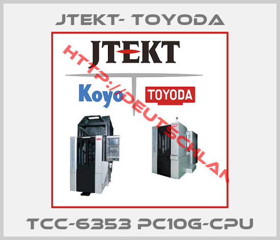 JTEKT- TOYODA-TCC-6353 PC10G-CPU