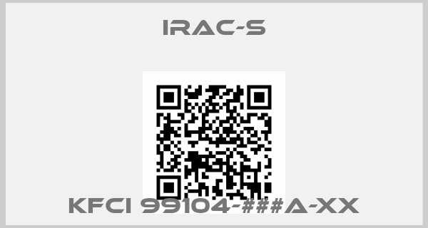 IRAC-S-KFCi 99104-###A-XX