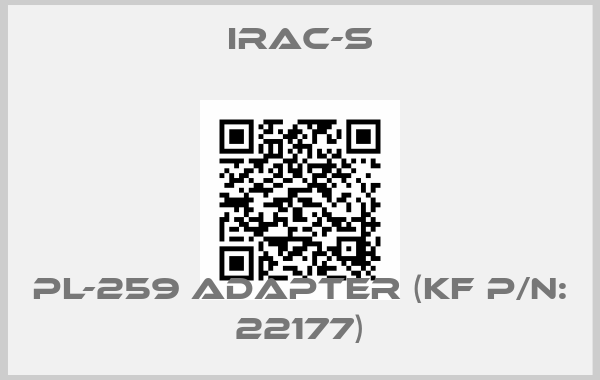 IRAC-S-PL-259 Adapter (KF P/N: 22177)