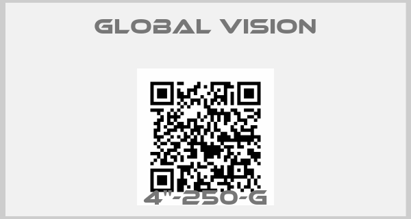Global Vision-4"-250-G