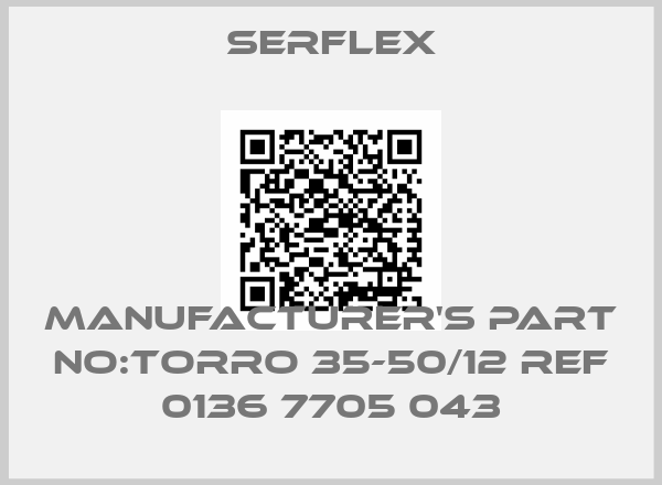 SERFLEX-Manufacturer's Part No:TORRO 35-50/12 ref 0136 7705 043
