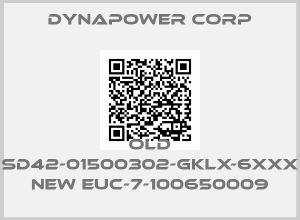 DYNAPOWER CORP-old SD42-01500302-GKLX-6XXX new EUC-7-100650009