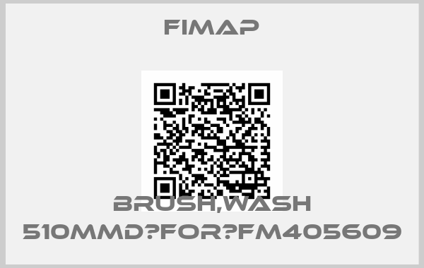 Fimap-BRUSH,WASH 510MMD	for	FM405609