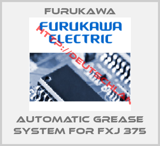 Furukawa-Automatic Grease system for FXJ 375