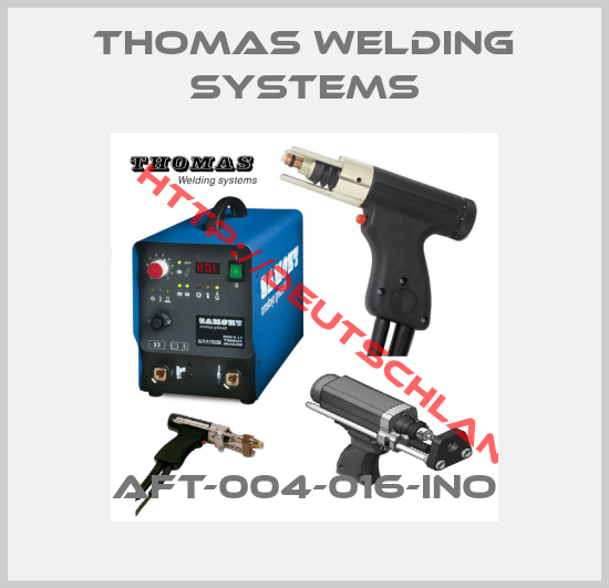 THOMAS WELDING SYSTEMS-AFT-004-016-INO