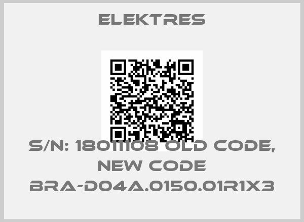Elektres-S/N: 18011108 old code, new code BRA-D04a.0150.01r1x3