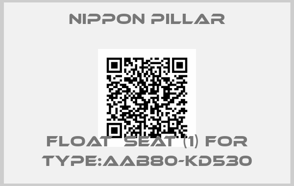 NIPPON PILLAR-Float  seat (1) for Type:AAB80-KD530