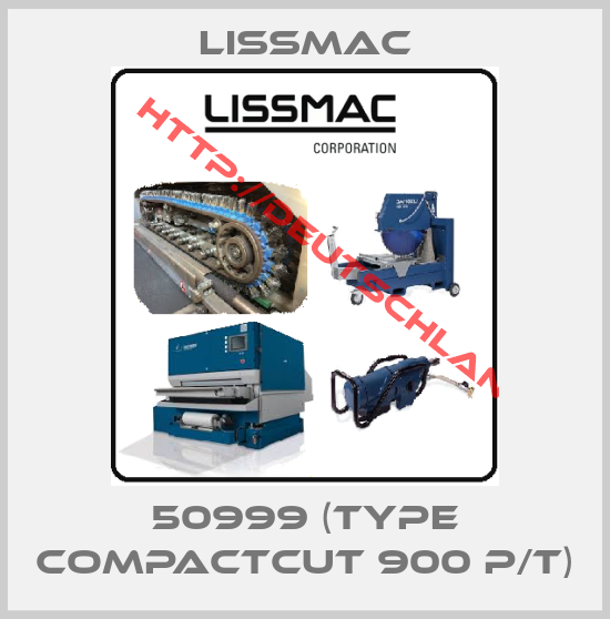 LISSMAC-50999 (Type Compactcut 900 P/T)