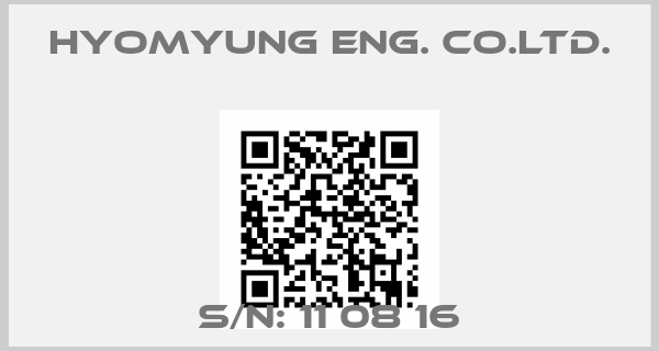 HYOMYUNG ENG. CO.LTD.-S/N: 11 08 16