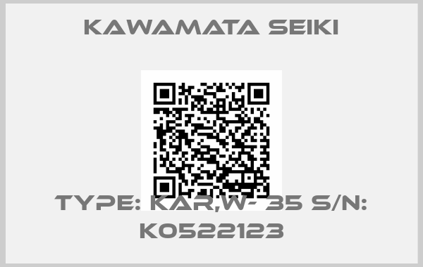 KAWAMATA SEIKI-Type: KAR,W- 35 S/N: K0522123
