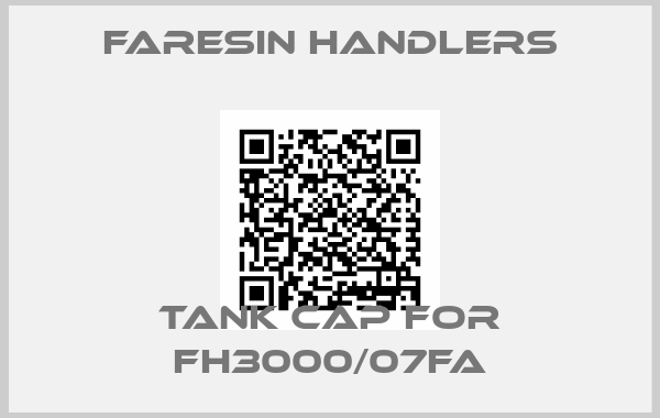 FARESIN HANDLERS-tank cap for FH3000/07FA