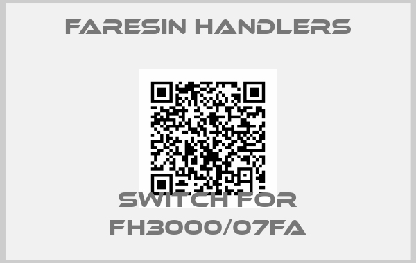 FARESIN HANDLERS-Switch for FH3000/07FA