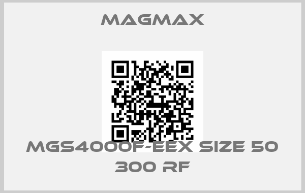 MAGMAX-MGS4000F-EEX SIZE 50 300 RF