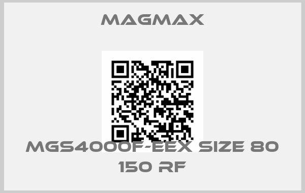 MAGMAX-MGS4000F-EEX SIZE 80 150 RF