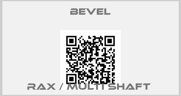 Bevel-RAX / MULTI SHAFT 