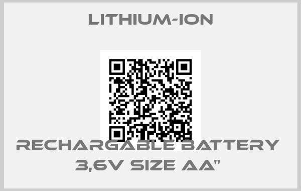 Lithium-ion-RECHARGABLE BATTERY  3,6V SIZE AA" 