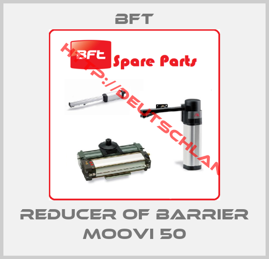 BFT-REDUCER OF BARRIER MOOVI 50