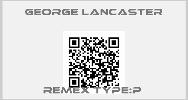 George Lancaster-REMEX TYPE:P 