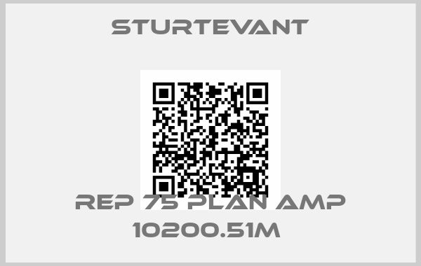 STURTEVANT-REP 75 PLAN AMP 10200.51M 